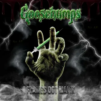 Goosebumps by Flames Dot Malik