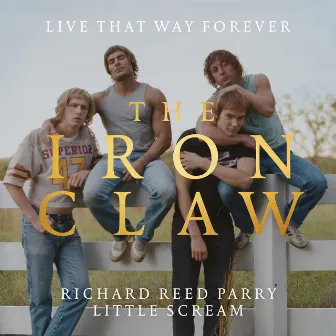 Live That Way Forever (From The Iron Claw Original Soundtrack) by Richard Reed Parry