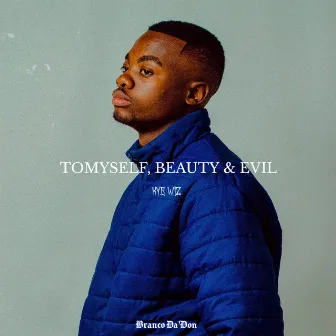 Tomyself, Beauty & Evil by Kye Wiz