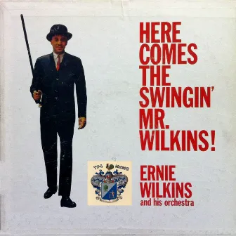 Here Comes the Swinging Mr. Wilkins! by Ernie Wilkins & His Orchestra