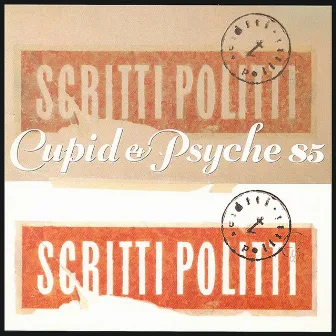 Cupid & Psyche 85 (2022 Remaster) by Scritti Politti