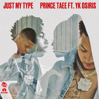 Just My Type (feat. YK Osiris) by Prince Taee