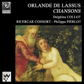 Lassus: Chansons by Delphine Collot