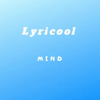 Mind by Lyricool