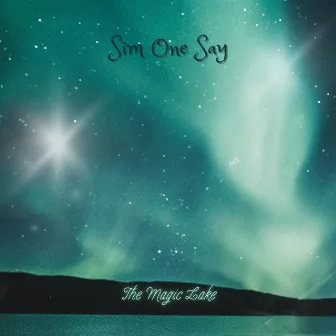 The Magic Lake by Sim One Say