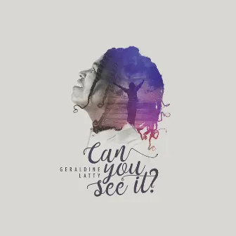 Can You See It? by Geraldine Latty