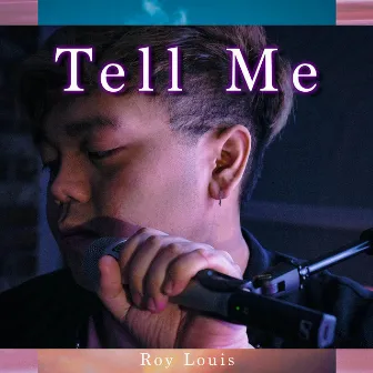 Tell Me by Roy Louis