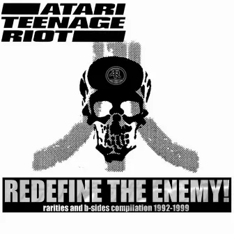 Redefine the Enemy by Atari Teenage Riot