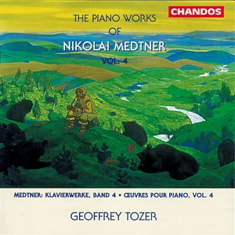 Medtner: Piano Works, Vol. 4 by Nikolai Medtner