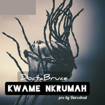 Kwame Nkrumah by Docta Bruce