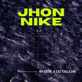 No entre a ese callejon by Jhon Nike