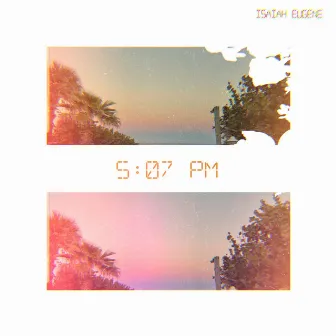 5:07 PM by Isaiah Eugene