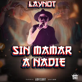 Sin Mamar a Nadie by Laynot