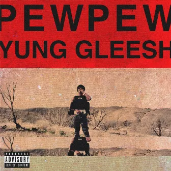 Pew Pew by Yung Gleesh