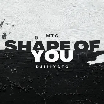 MTG SHAPE OF YOU by Dj LilXato