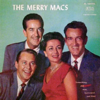 Something Old, New, Borrowed And Blue by The Merry Macs