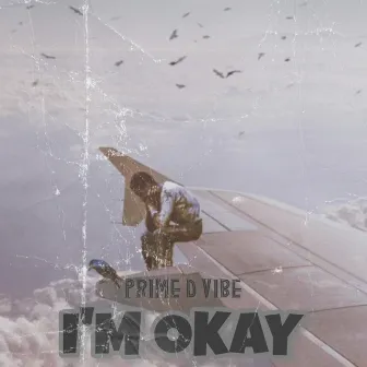 I'm Okay by Prime D Vibe