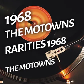 The Motowns - Rarities 1968 by The Motowns