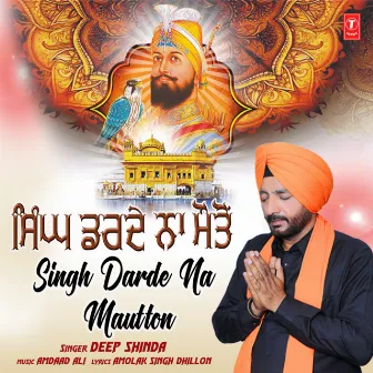 Singh Darde Na Mautton by Deep Shinda