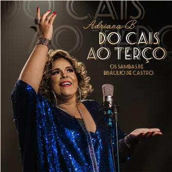 Do Cais ao Terço - Os Sambas de Bráulio de Castro by Adriana B