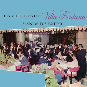 5 Años de Éxito by Los Violines de Villafontana