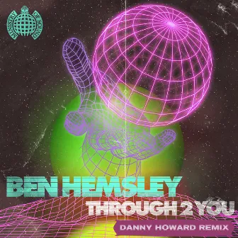 Through 2 You (Danny Howard Remix) by Ben Hemsley