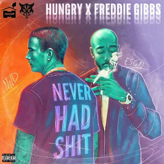 Never Had Shit by Hungry