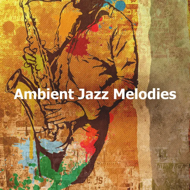 Ambient Jazz Melodies