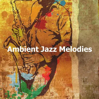 Ambient Jazz Melodies by Light Jazz Coffee House