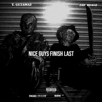 Nice Guys Finish Last by T. Getaway