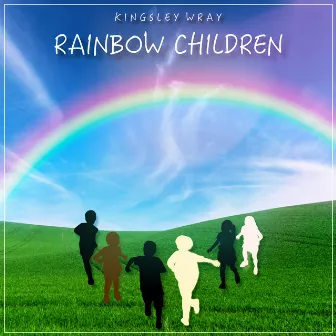 Rainbow Children by Kingsley Wray