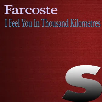 I Feel You In Thousand Kilometres by Farcoste