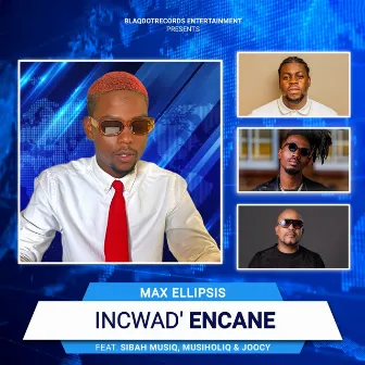 Incwad' Encane by Max Ellipsis