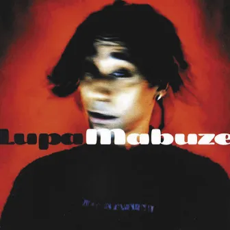 Lupa Mabuze by Lupa Mabuze