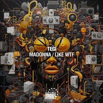 Madonna / Like WTF by TEGI