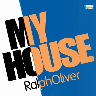 My House by Ralph Oliver