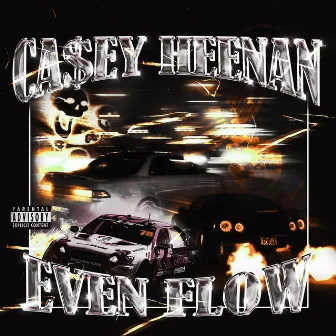 Even Flow by Ca$ey Heenan