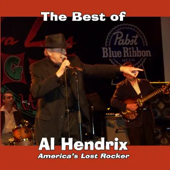 The Best of Al Hendrix: America's Lost Rocker by Al Hendrix