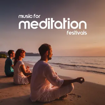 Music for Meditation Festivals by Spiritual Development Academy