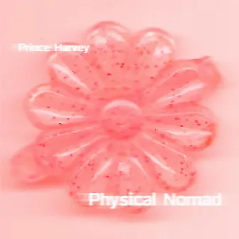 Physical Nomad by Prince Harvey