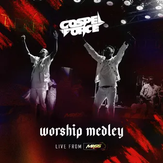 Worship Medley [Live From MASS 9.0] by Gospel Force