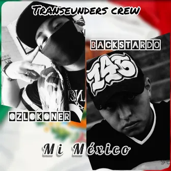 Mi México by Transeunders Crew