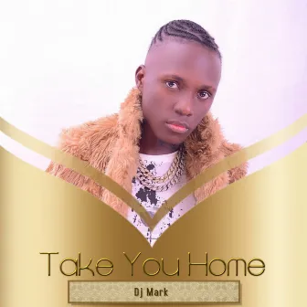 Take You Home by DJ Mark