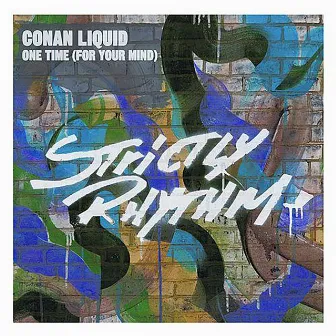 One Time (For Your Mind) by Conan Liquid