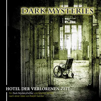 Folge 3: Hotel der verlorenen Zeit by Dark Mysteries