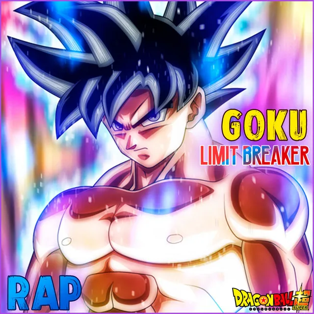 RAP de Goku (Limit Breaker) - Dragon Ball Super