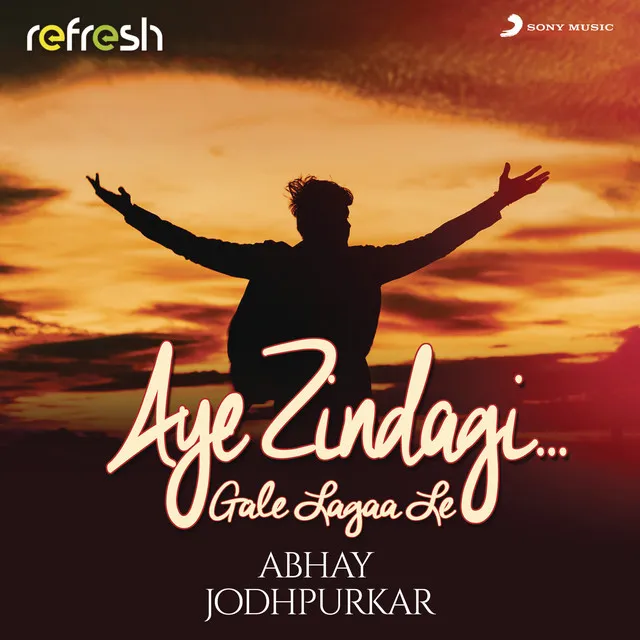 Aye Zindagi Gale Lagaa Le (Refresh Version)