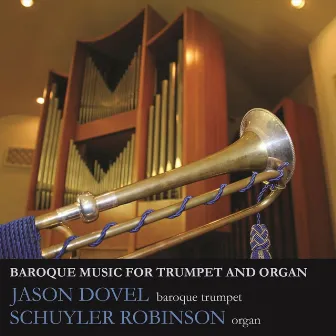 Baroque Music for Trumpet and Organ by Jason Dovel