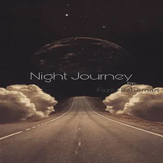 Night Journey by Fazlu Raheman