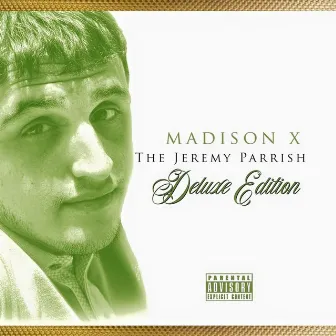 The Jeremy Parrish (Deluxe Edition) by Madison X